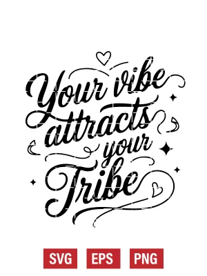 Your Vibe Attracts Your Tribe Svg