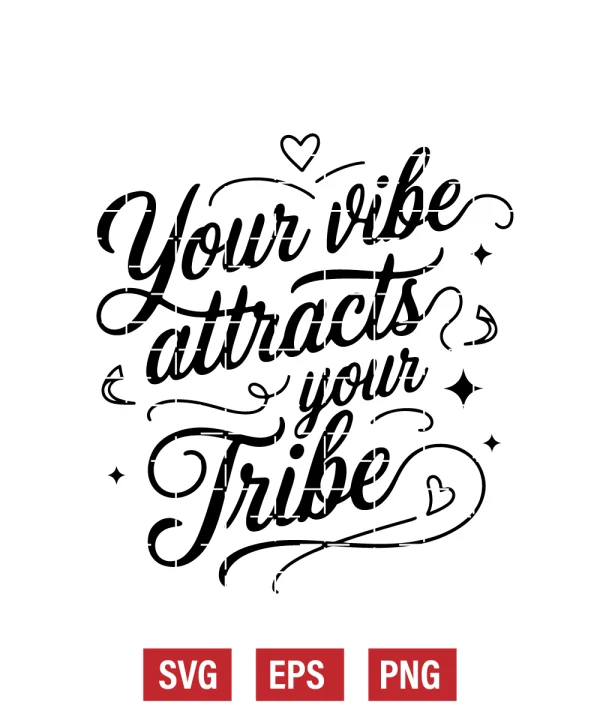 Your Vibe Attracts Your Tribe Svg