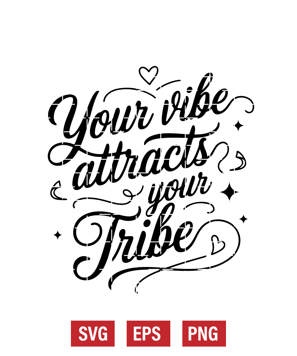 Your Vibe Attracts Your Tribe Svg