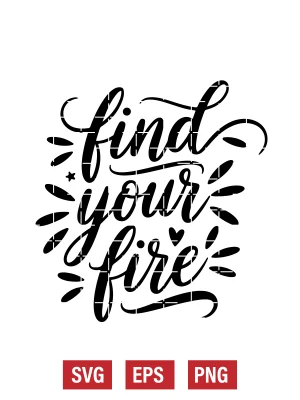Find Your Fire Svg