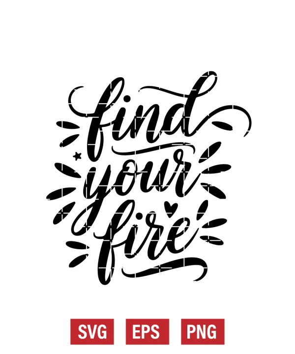 Find Your Fire Svg
