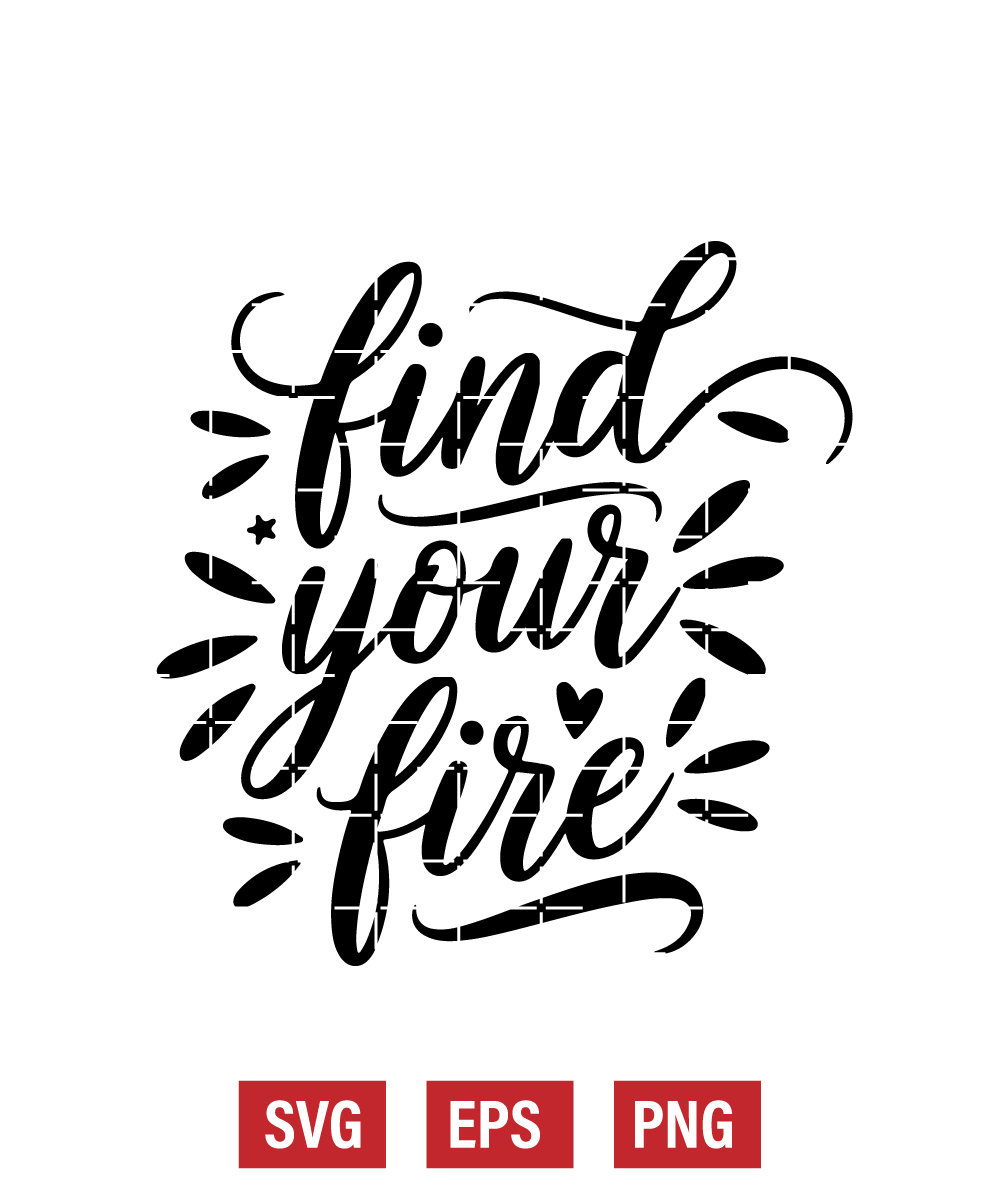 Find Your Fire Svg