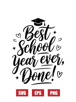 Best School Year Ever, Done! Svg