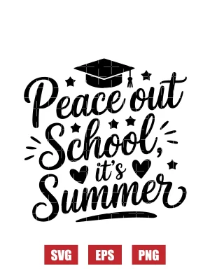 Peace Out School, It's Summer Svg