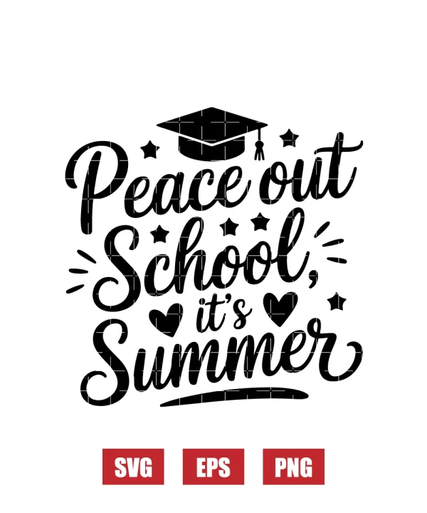 Peace Out School, It's Summer Svg