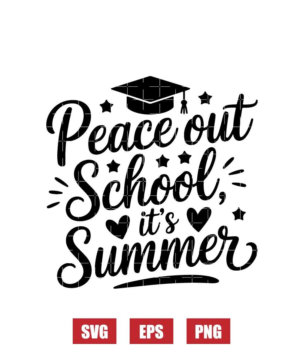 Peace Out School, It's Summer Svg