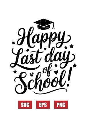 Happy Last Day Of School! Svg
