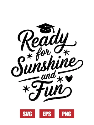 Ready For Sunshine and Fun Svg