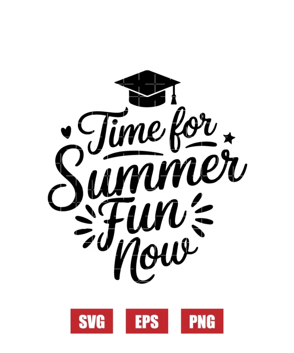 Time For Summer Fun Now Svg