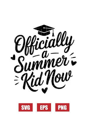 Officially A Summer Kid Now Svg