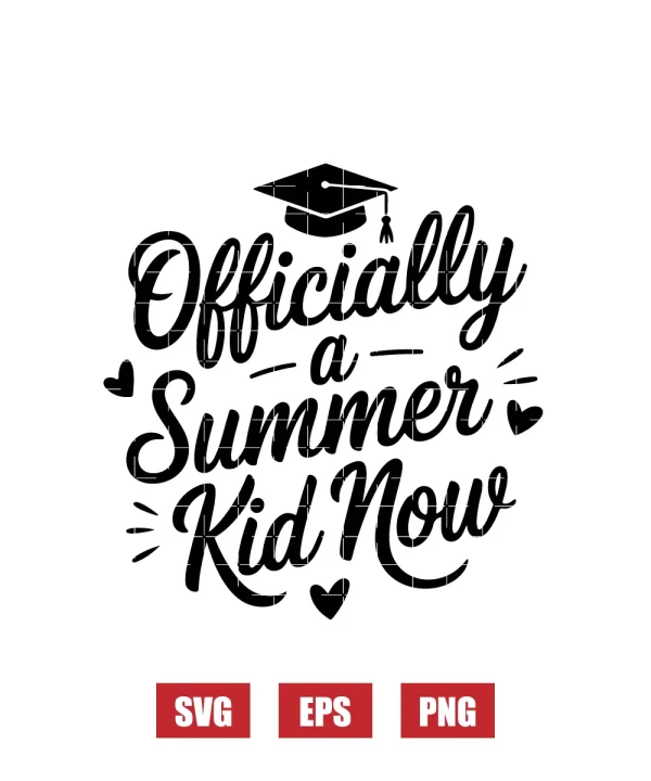 Officially A Summer Kid Now Svg