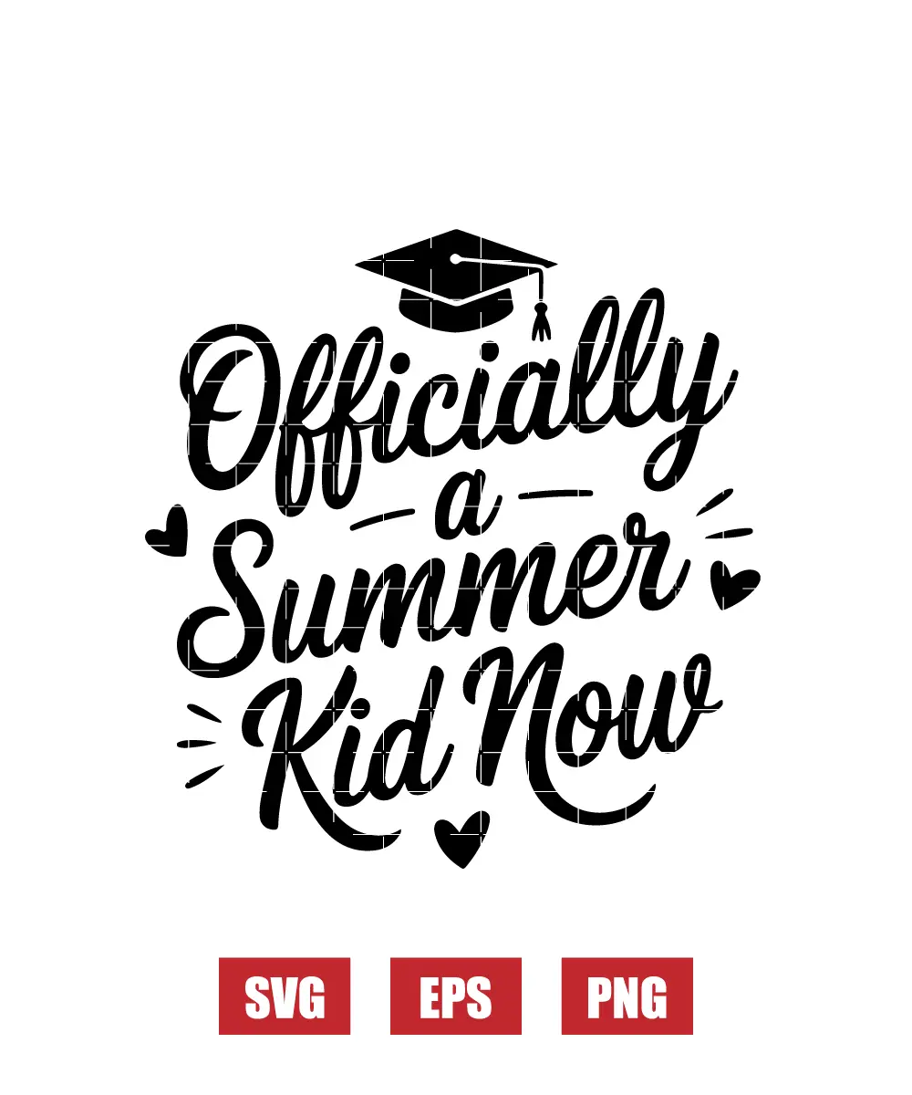 Officially A Summer Kid Now Svg