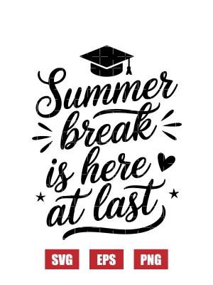 Summer Break Is Here At Last Svg