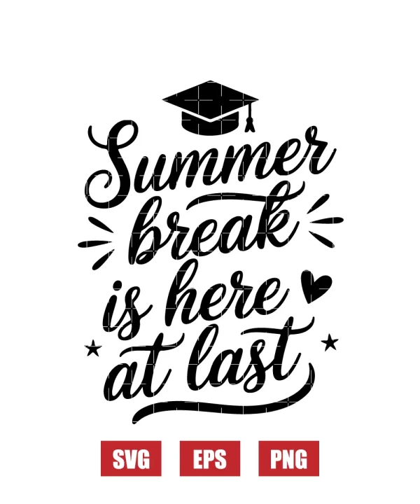 Summer Break Is Here At Last Svg