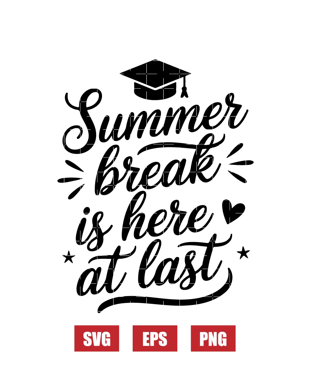 Summer Break Is Here At Last Svg