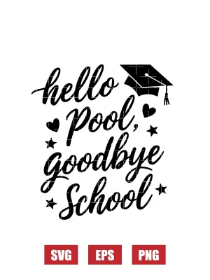 Hello Pool, Goodbye School Svg
