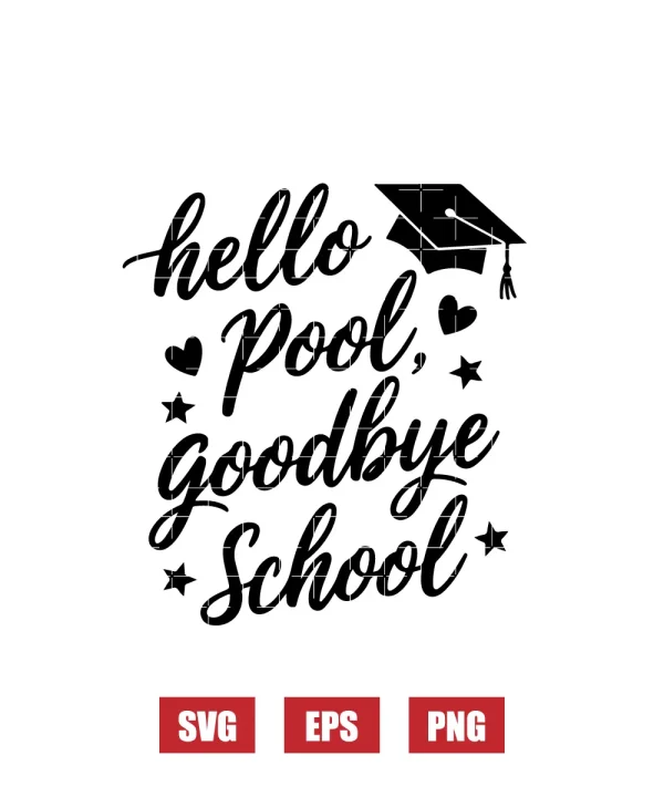 Hello Pool, Goodbye School Svg