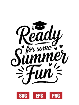 Ready For Some Summer Fun Svg