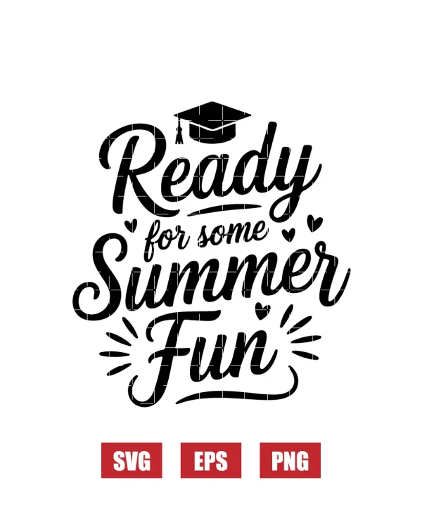 Ready For Some Summer Fun Svg