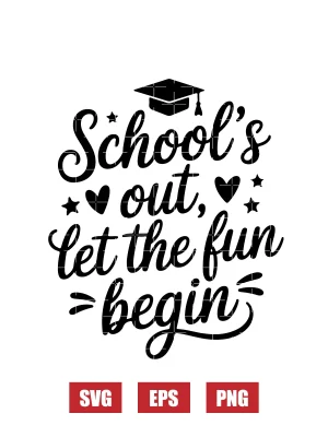 School's Out, Let The Fun Begin Svg