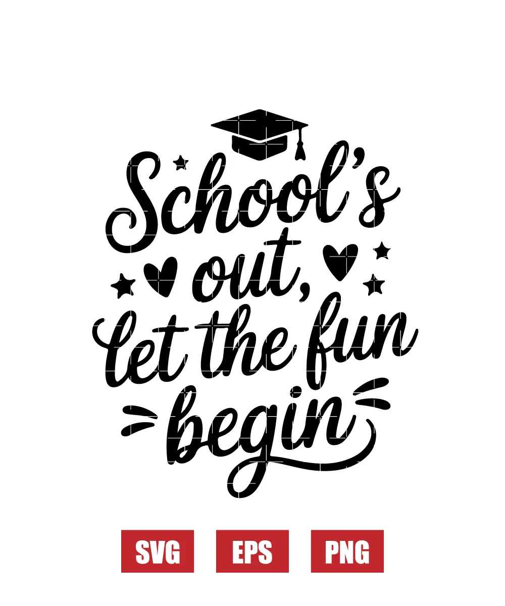 School's Out, Let The Fun Begin Svg