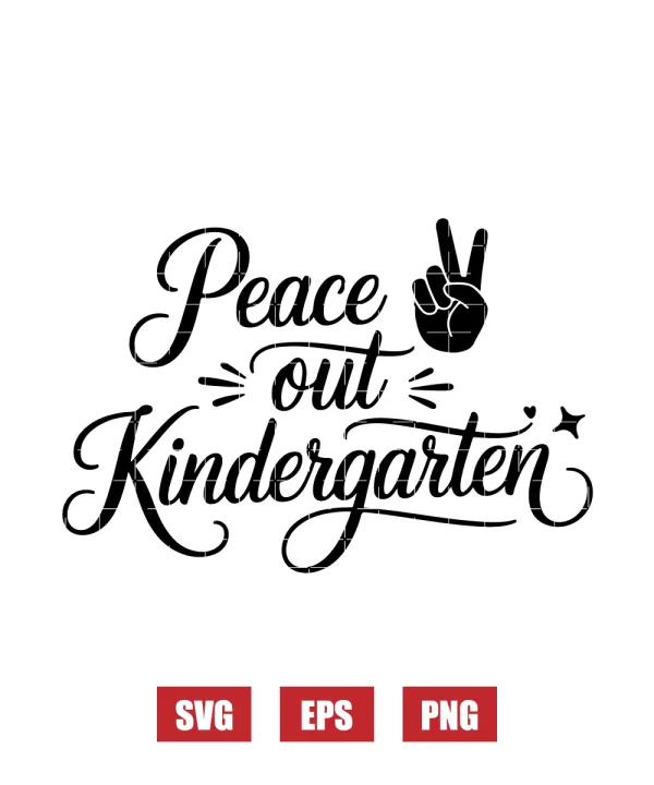 Peace Out Kindergarten Svg