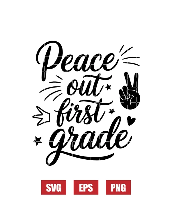 Peace Out First Grade Svg