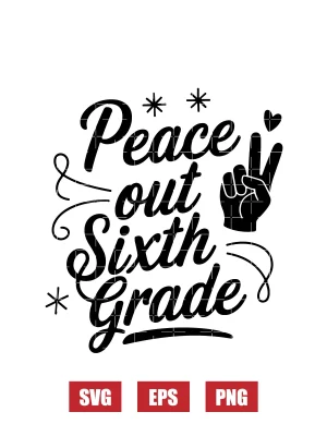 Peace Out Sixth Grade Svg