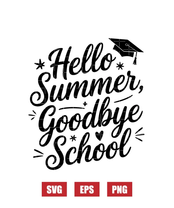 Hello Summer, Goodbye School Svg