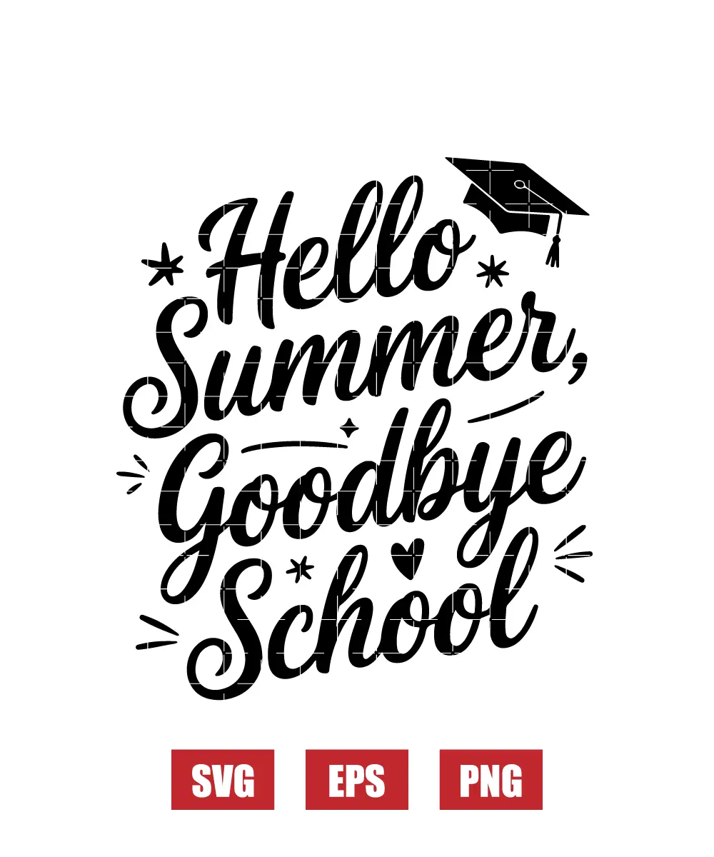 Hello Summer, Goodbye School Svg