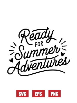 Ready For Summer Adventures Svg