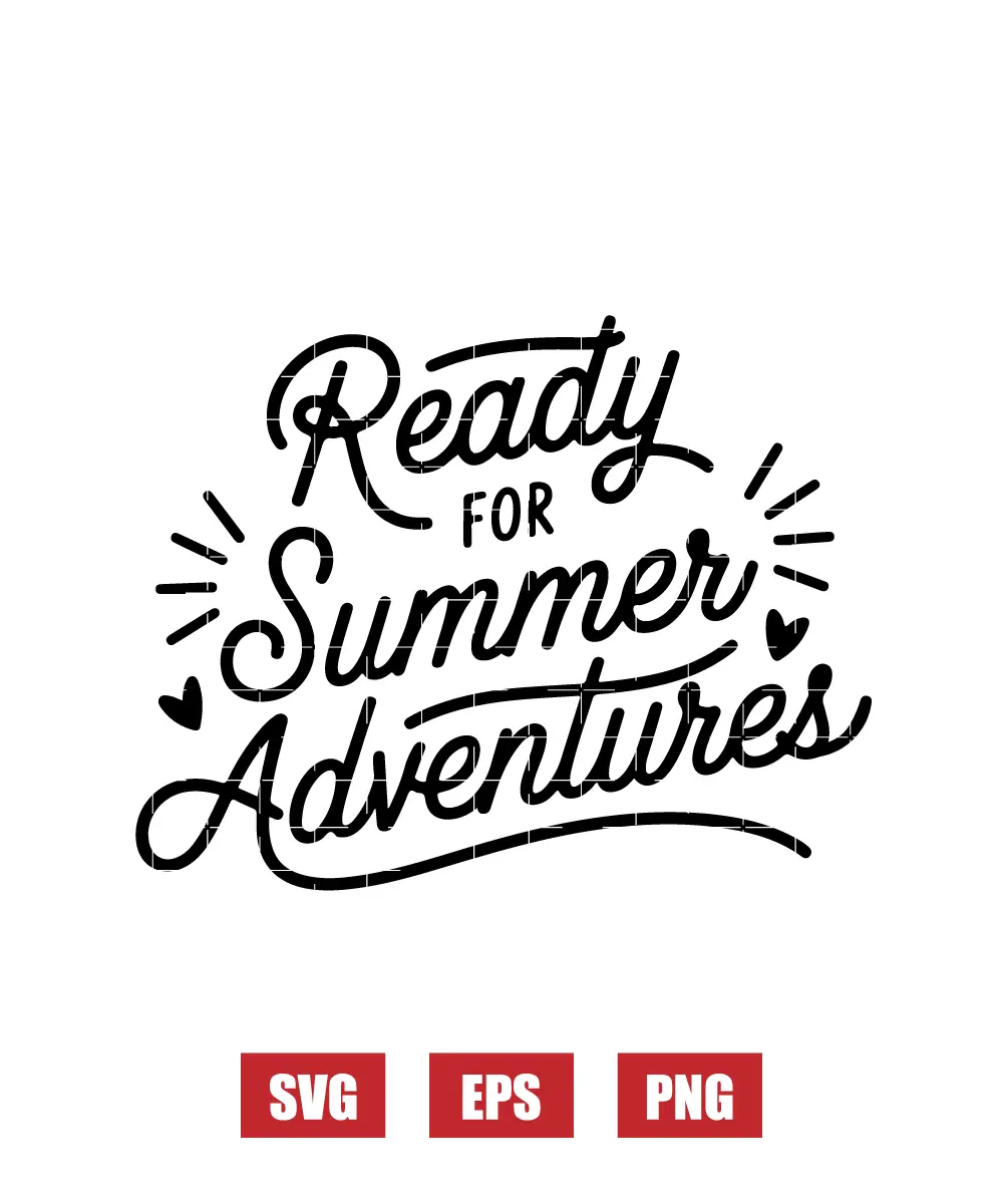 Ready For Summer Adventures Svg