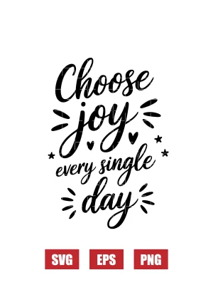 Choose Joy Every Single Day Svg