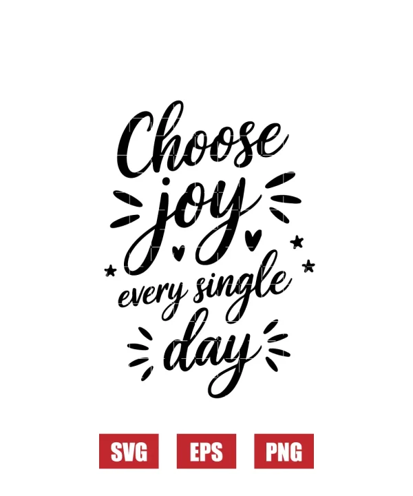 Choose Joy Every Single Day Svg