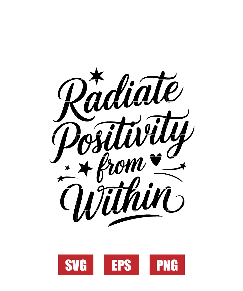 Radiate Positivity From Within Svg