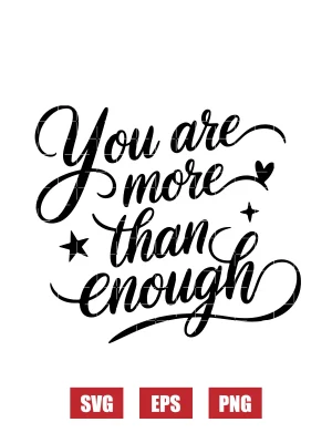 You Are More Than Enough Svg