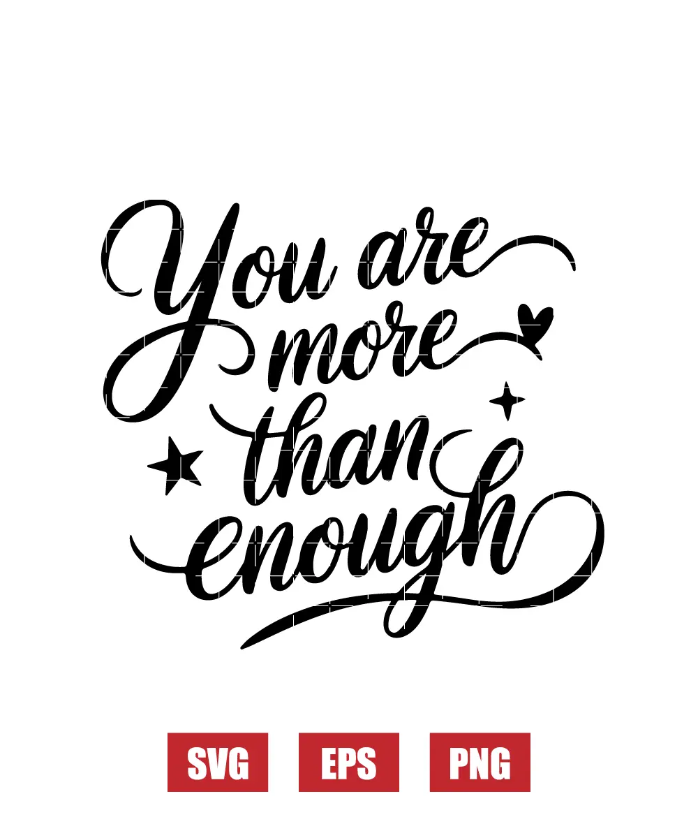 You Are More Than Enough Svg