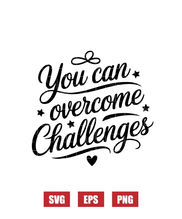 You Can Overcome Challenges Svg