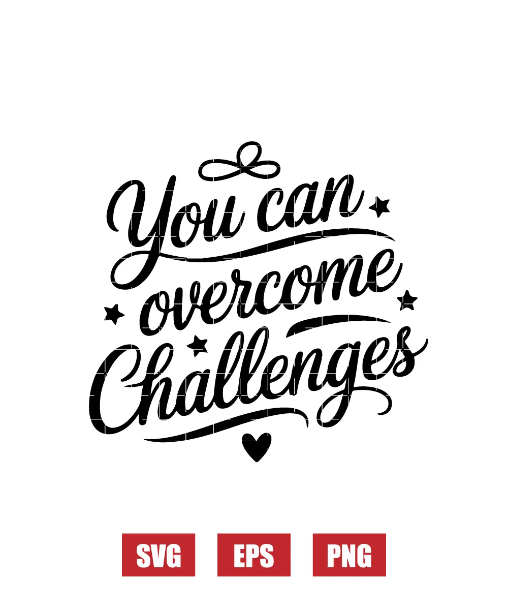 You Can Overcome Challenges Svg