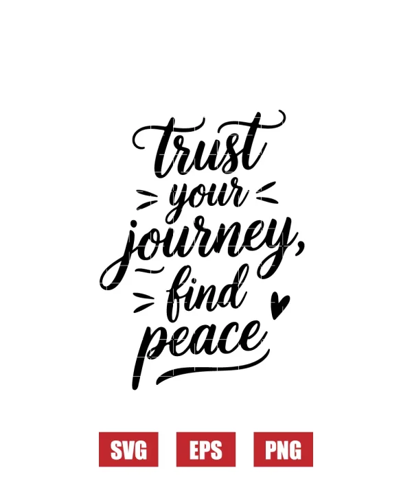 Trust Your Journey, Find Peace Svg