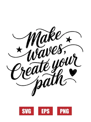 Make Waves, Create Your Path Svg