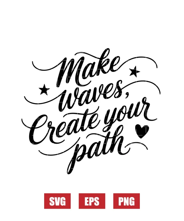 Make Waves, Create Your Path Svg