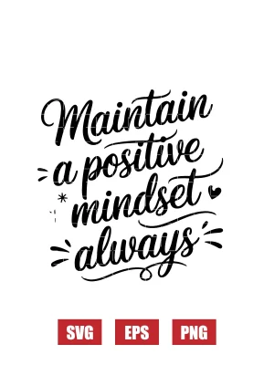 Maintain A Positive Mindset Always Svg