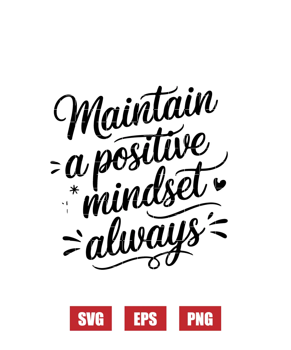 Maintain A Positive Mindset Always Svg