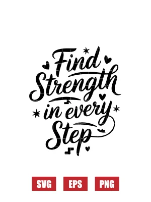 Find Strength In Every Step Svg