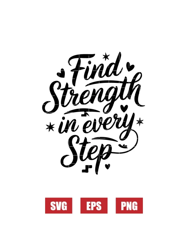 Find Strength In Every Step Svg