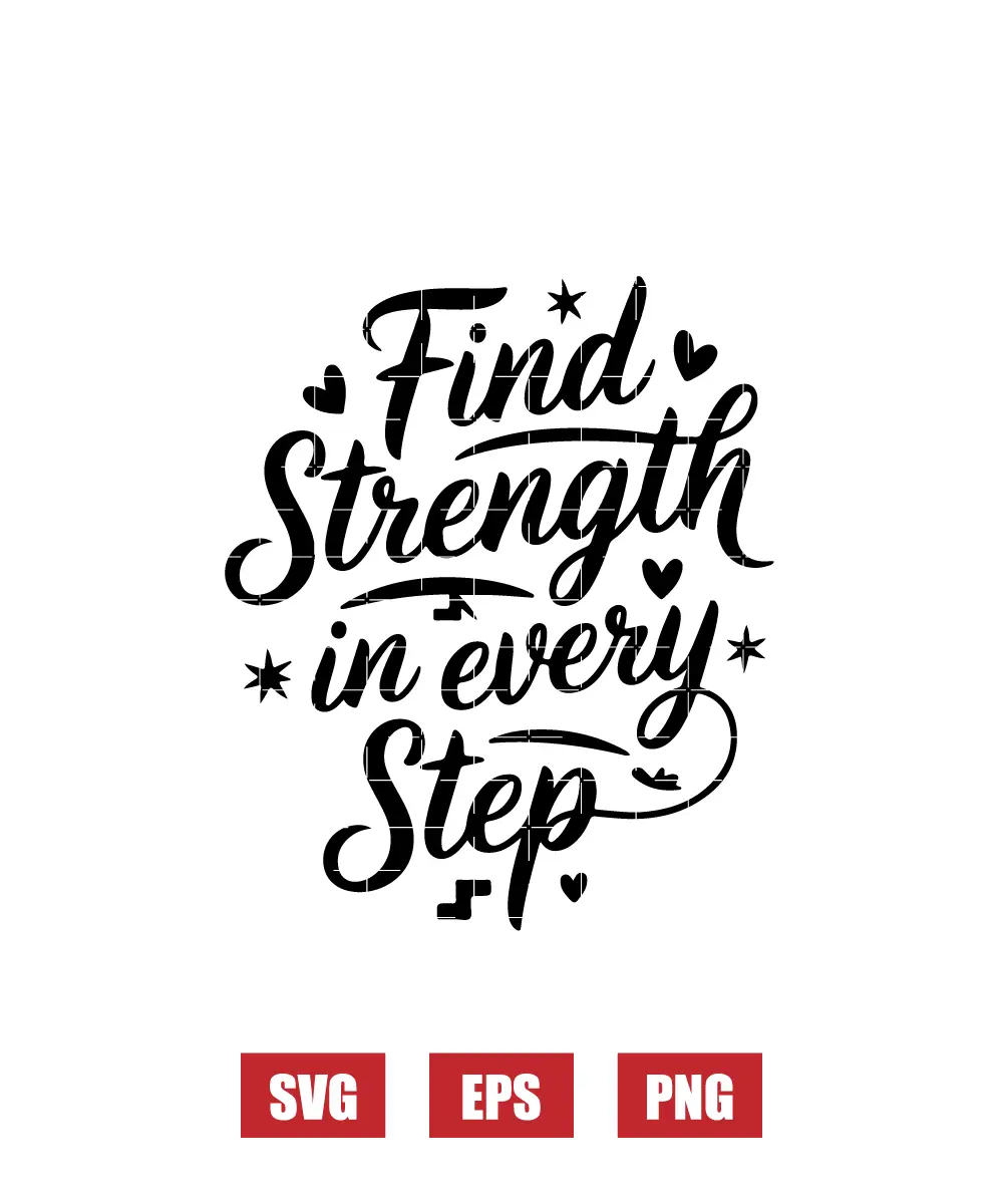 Find Strength In Every Step Svg