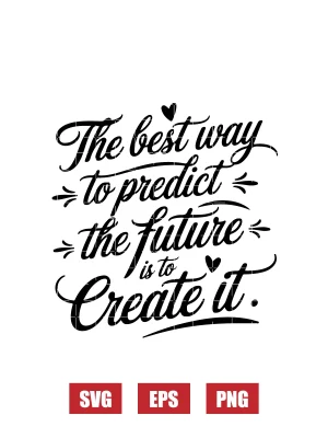The Best Way to Predict the Future is to Create It Svg