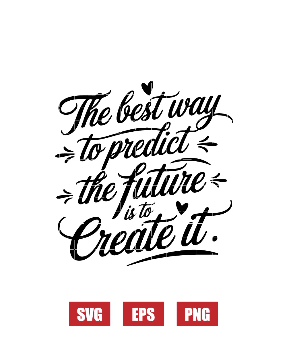 The Best Way to Predict the Future is to Create It Svg