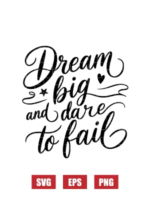 Dream Big and Dare to Fail Svg